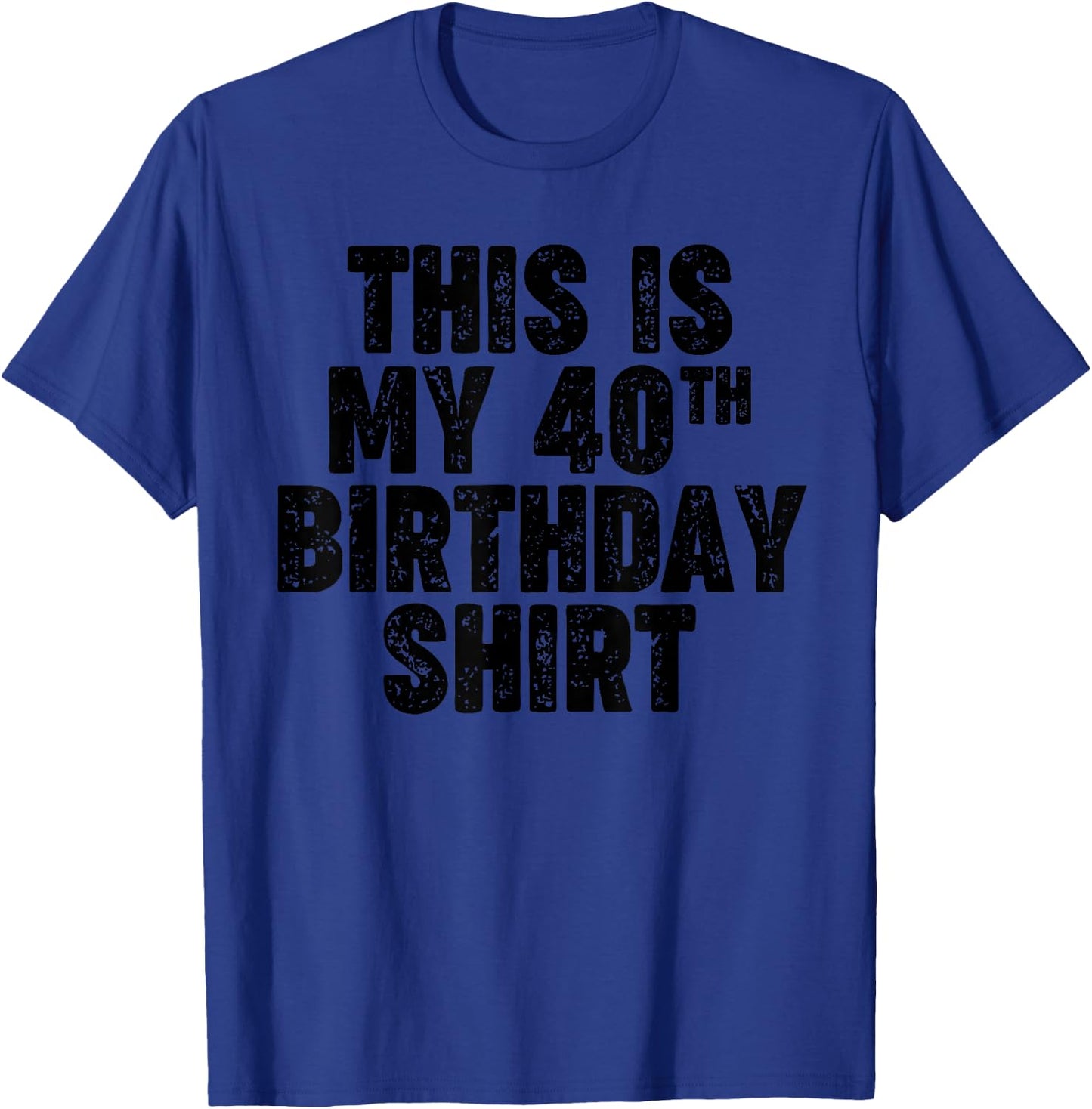 This is my 40th Birthday T-Shirt - T-Shirt | Royal