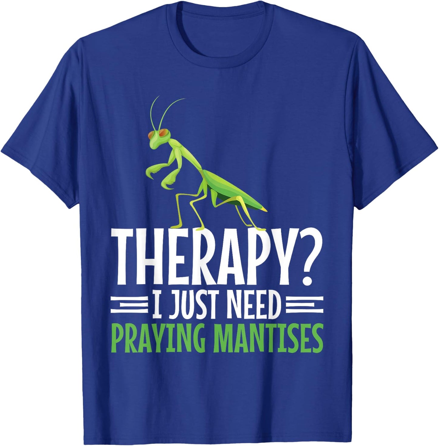 Praying Mantis Toys Mantis Costume Praying Mantis Enclosure T-Shirt - T-Shirt | Royal