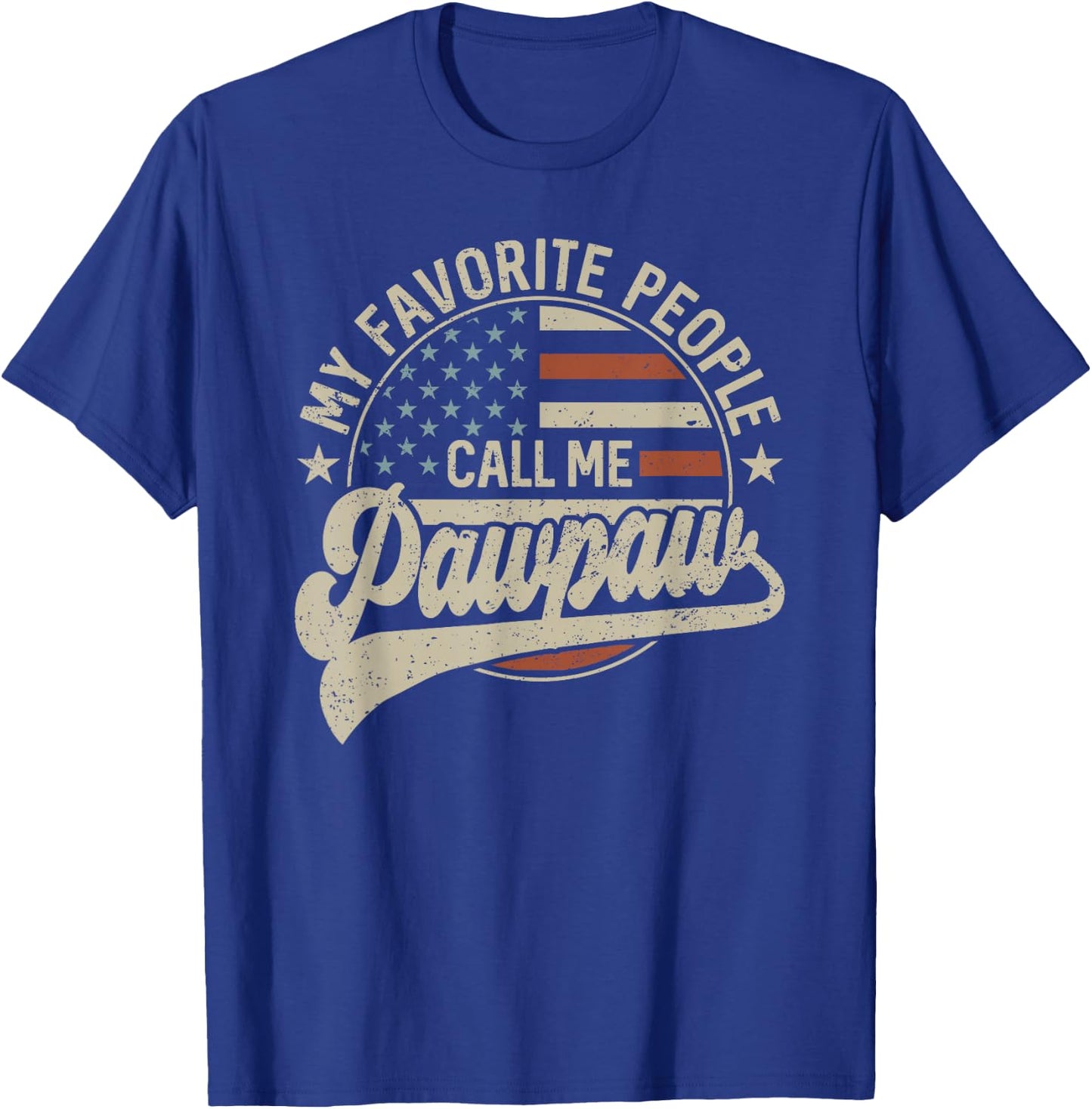 My Favorite People Call Me Pawpaw Us Flag Father's Day T-Shirt - T-Shirt | Royal
