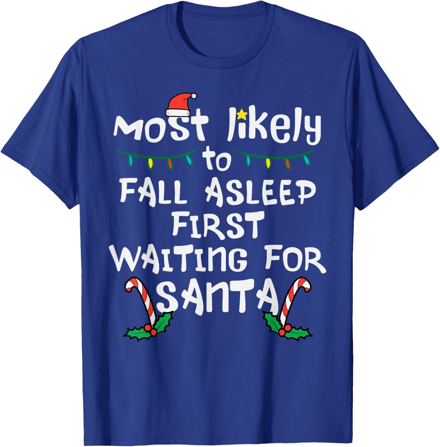 Most Likely Fall Asleep Santa Christmas Xmas Family Matching T-Shirt - T-Shirt | Royal