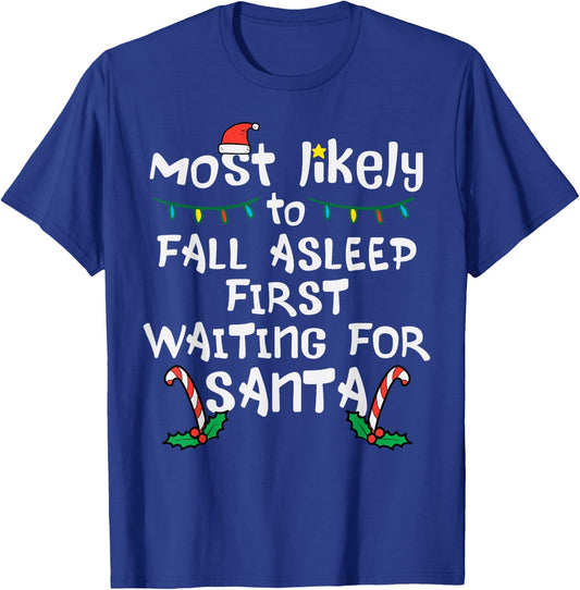 Most Likely Fall Asleep Santa Christmas Xmas Family Matching T-Shirt - T-Shirt | Royal