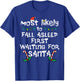 Most Likely Fall Asleep Santa Christmas Xmas Family Matching T-Shirt - T-Shirt | Royal