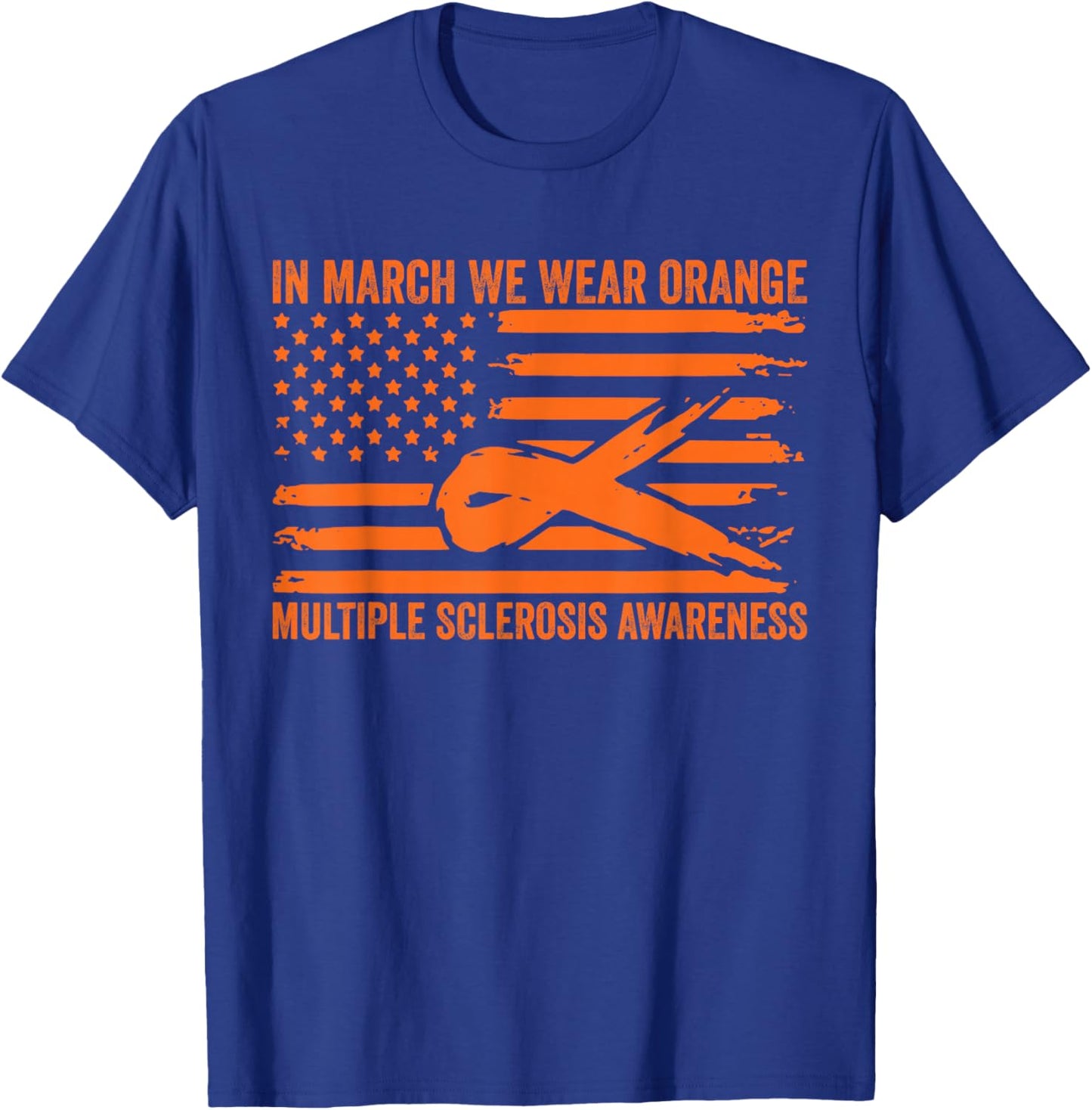 In March We Wear Orange Multiple Sclerosis Awareness T-Shirt - T-Shirt | Royal
