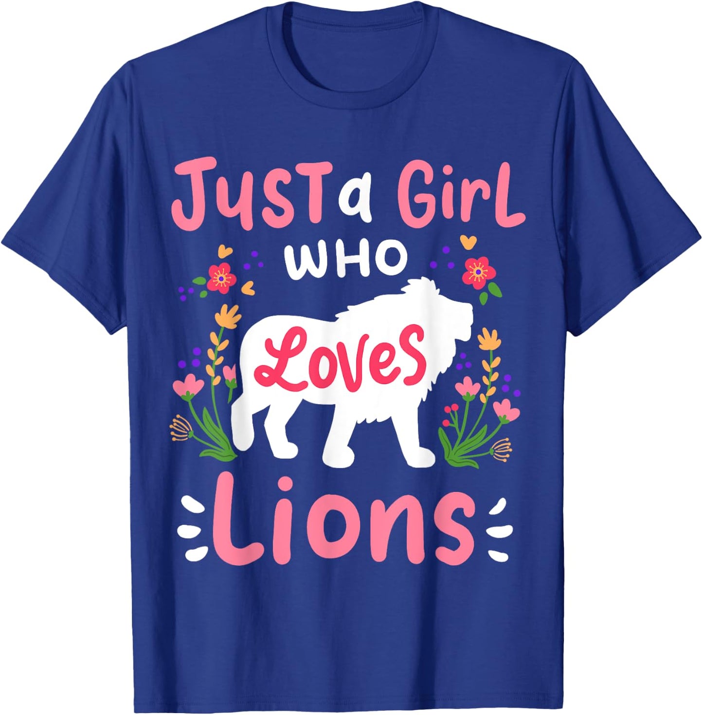 Lion Just A Girl Who Loves Lions Gift Lion Lovers T-Shirt - T-Shirt | Royal