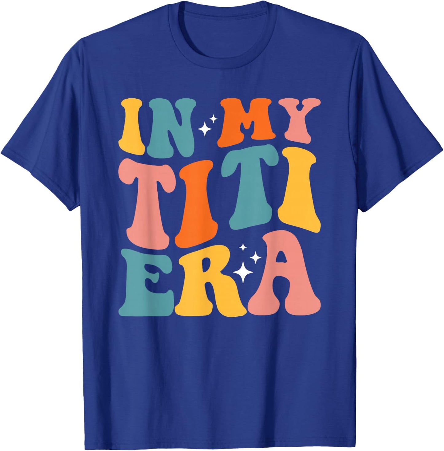 In My Titi Era Cool Aunt Tia Best Auntie Club T-Shirt - T-Shirt | Royal
