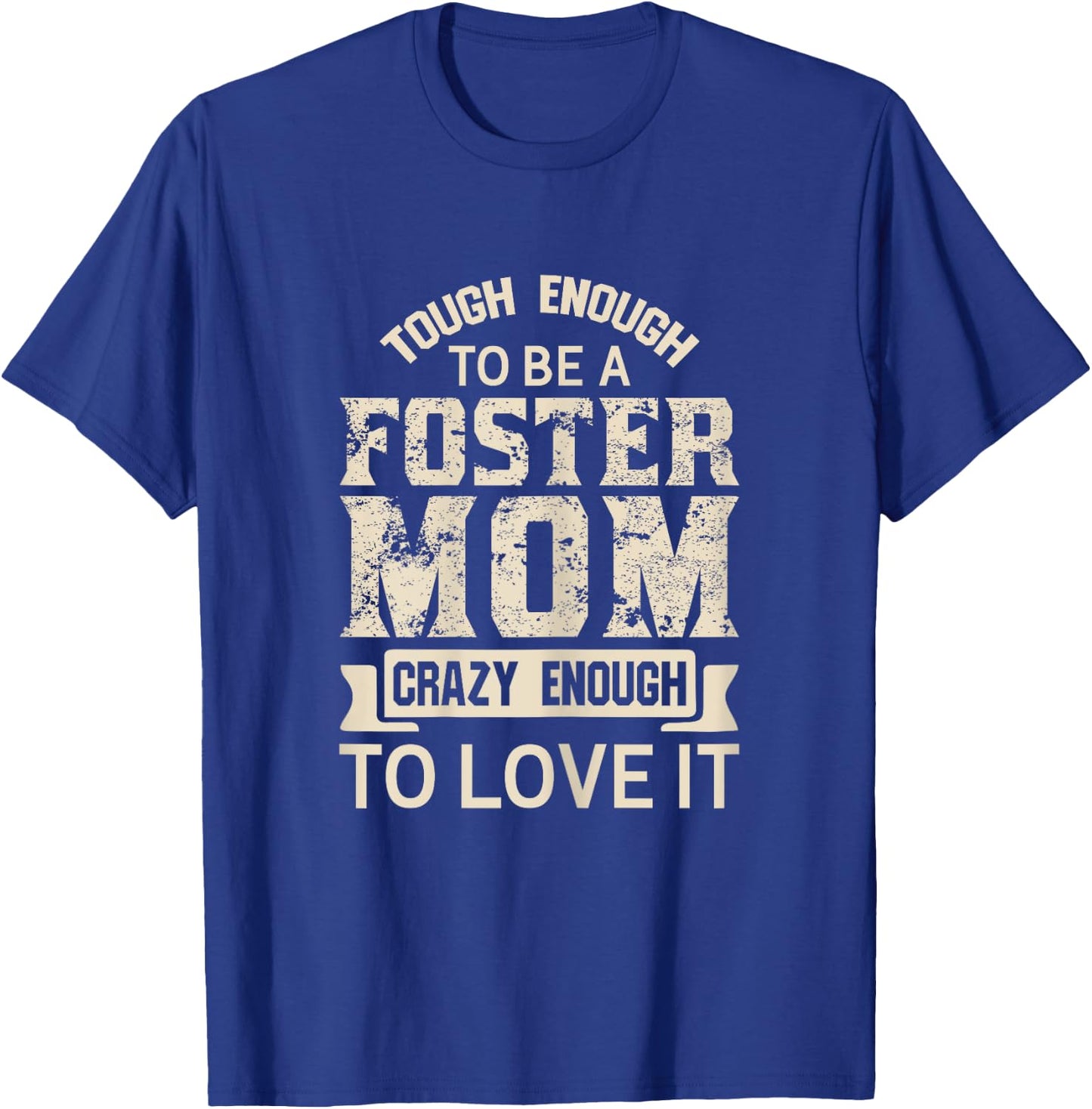 Tough Foster Mom Crazy Love Adoption Family & T Shirt Design T-Shirt - T-Shirt | Royal