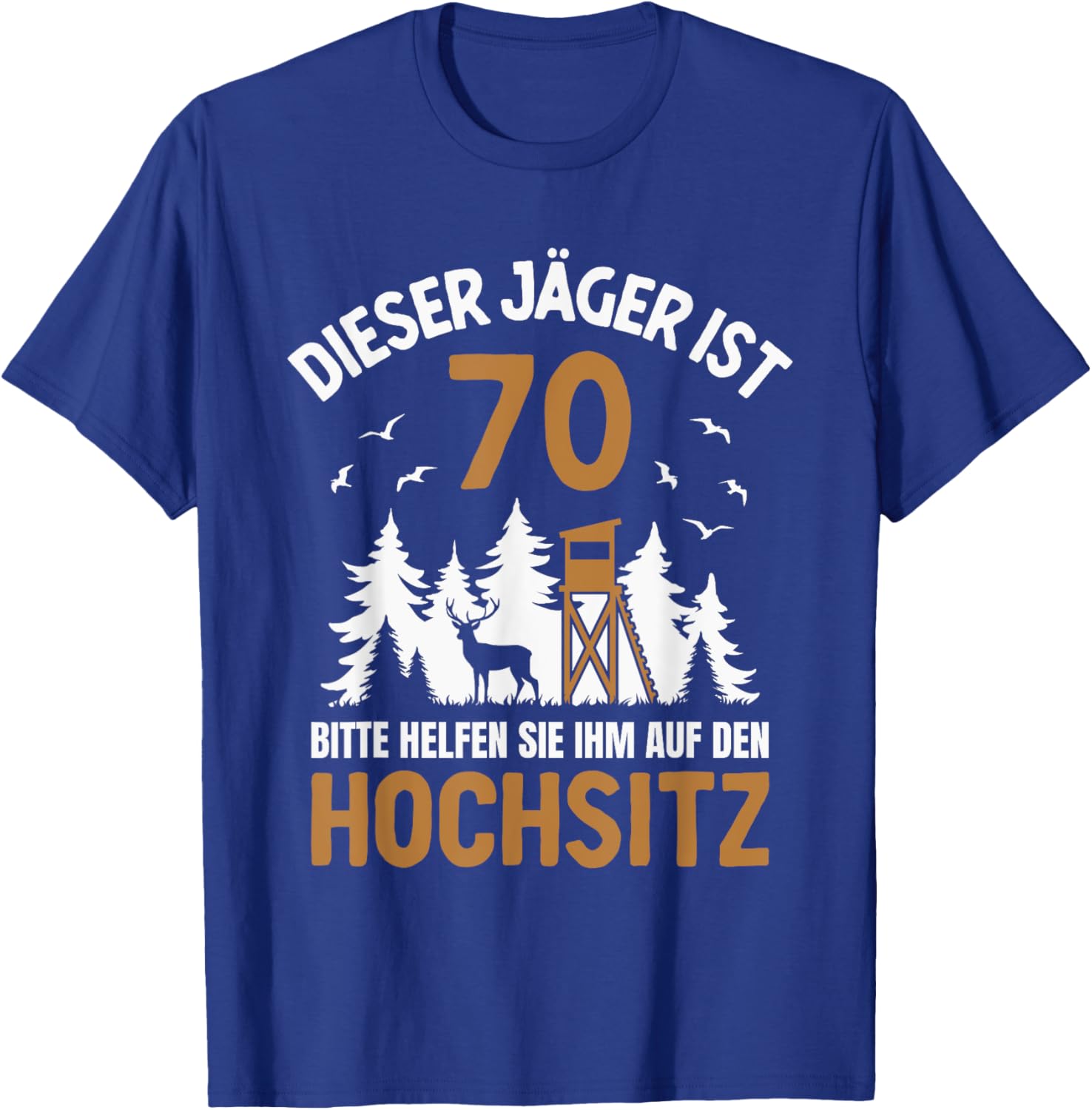 Dieser Jäger ist 70 Jahre Hochsitz 70. Geburtstag Jagd T-Shirt - T-Shirt | Royal