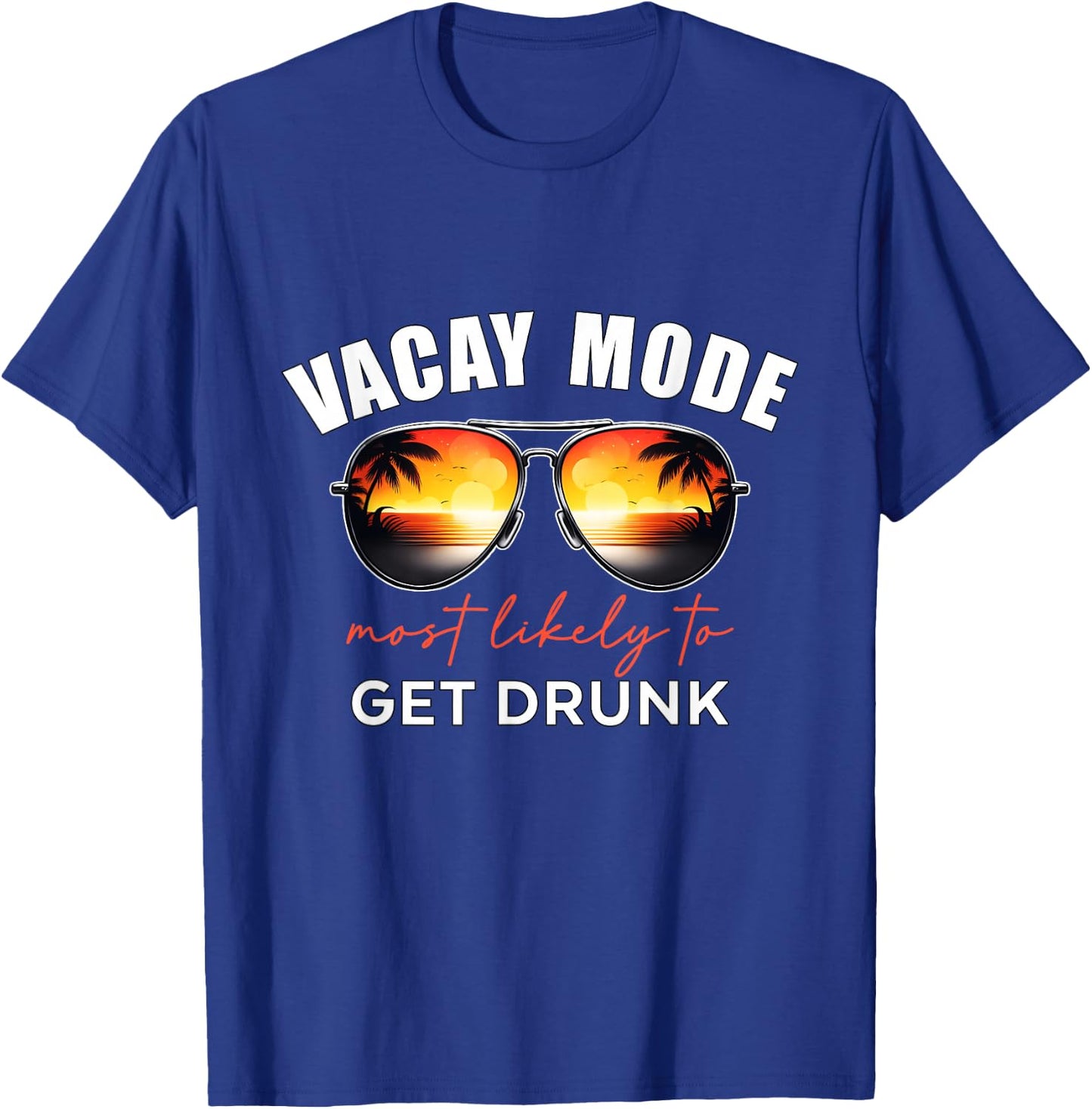Retro Vacay Mode Most Likely To Get Drunk Summer Vacation T-Shirt - T-Shirt | Royal
