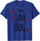 I'm a June Bug Cute Lady Bug Lover Insect Mom June Birthday T-Shirt - T-Shirt | Royal