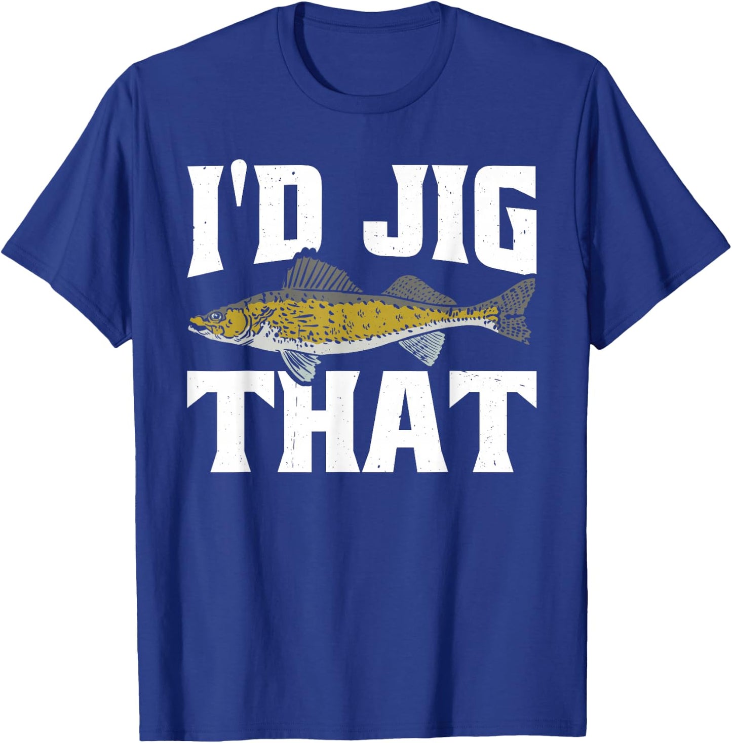 Funny Fisherman I'd Jig That Zander Fishing T-Shirt - T-Shirt | Royal