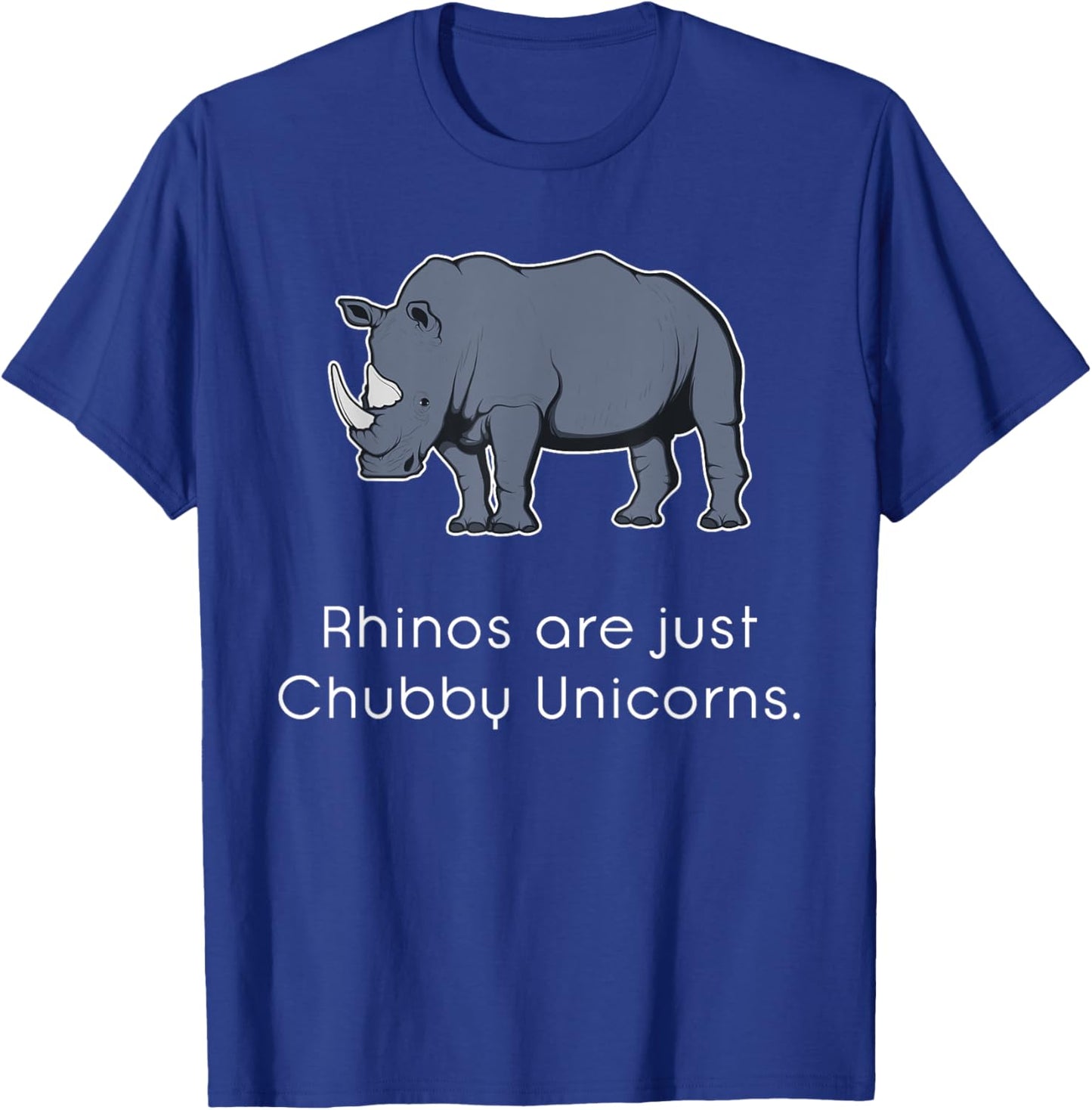 Rhinos Are Just Chubby Unicorns Funny T-Shirt - T-Shirt | Royal
