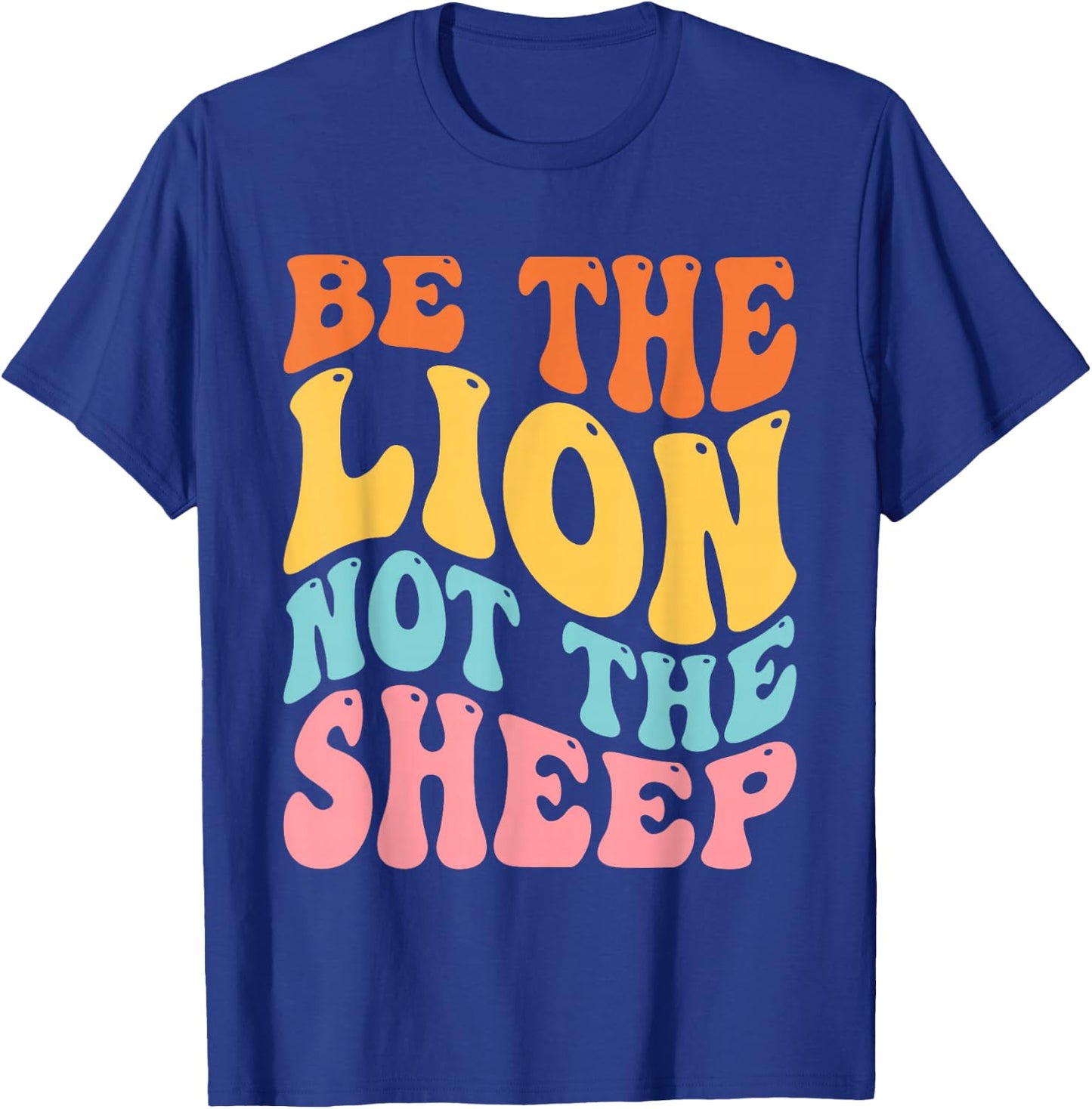 Be The Lion Not The Sheep Motivational Patriotic Lion T-Shirt - T-Shirt | Royal