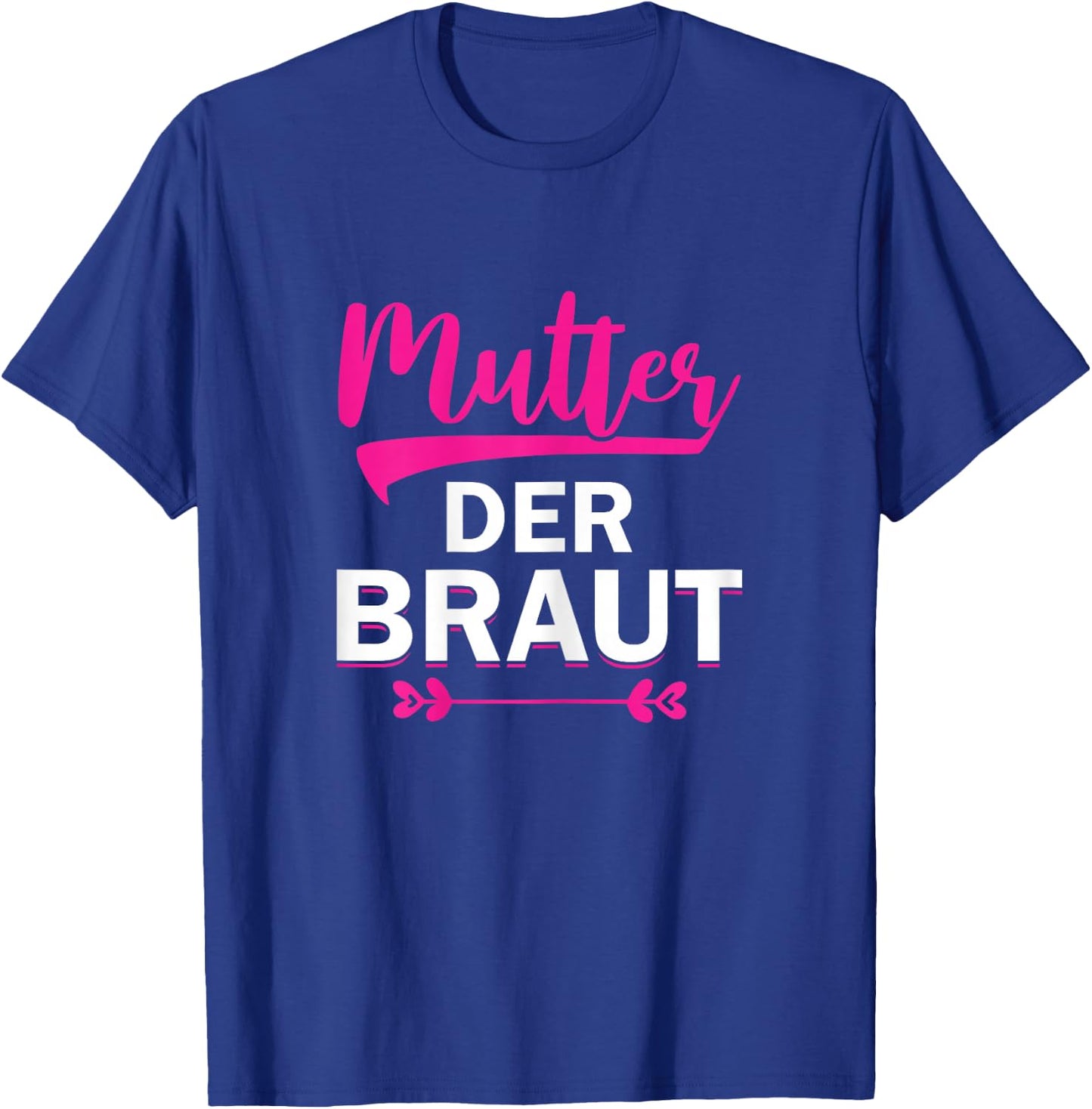 Brautmutter Polterabend Hochzeit Mama Mutter der Braut T-Shirt - T-Shirt | Royal
