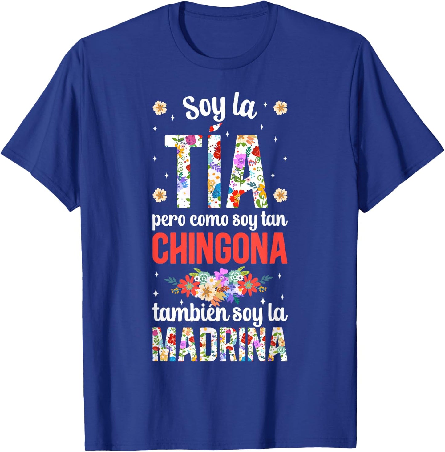 Soy La Tia Madrina Chingona Tia Madrina Proposal T-Shirt - T-Shirt | Royal
