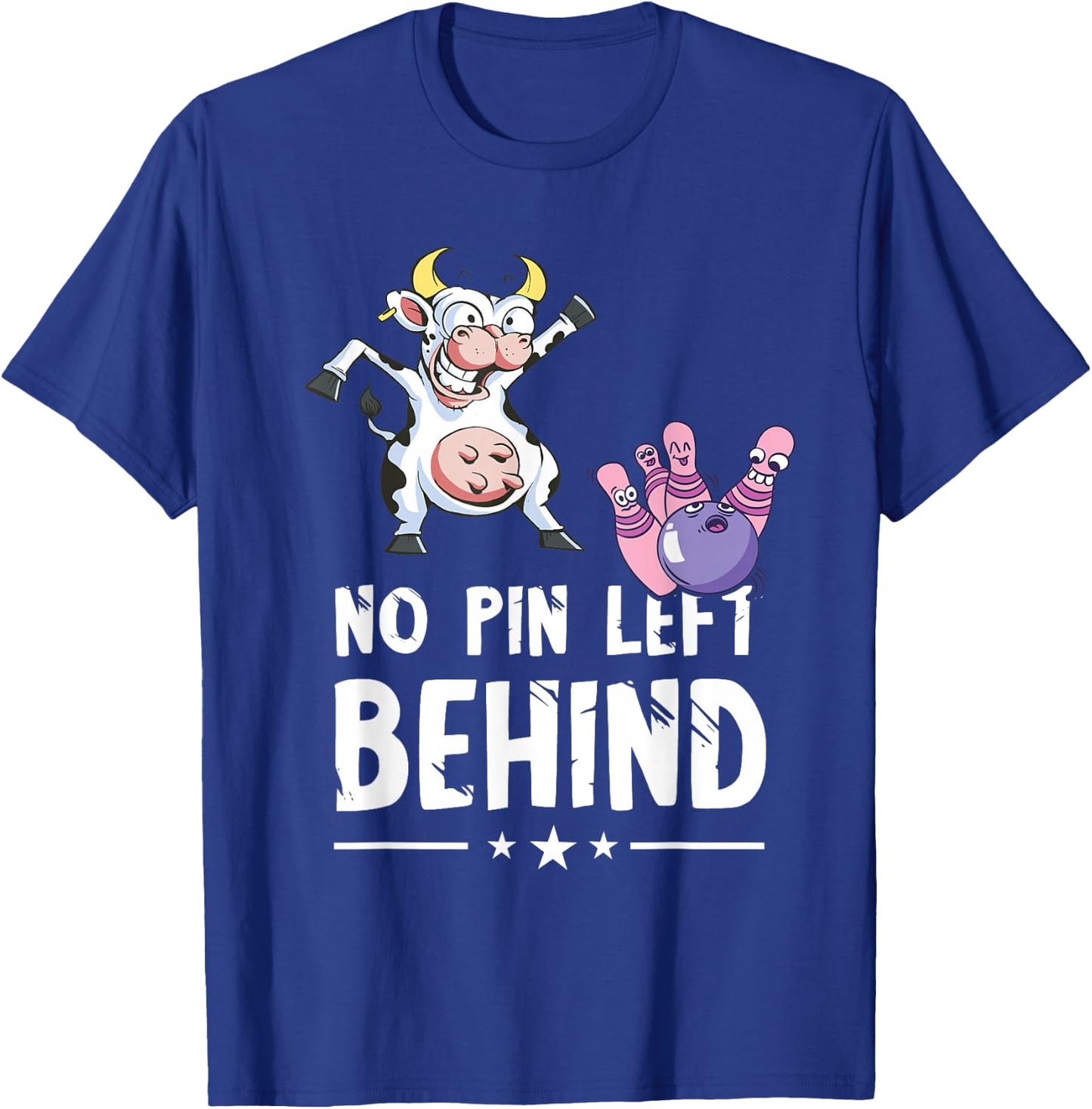 Funny Bowling Cow Bowler No Pin Left Behind Bowling Team T-Shirt - T-Shirt | Royal