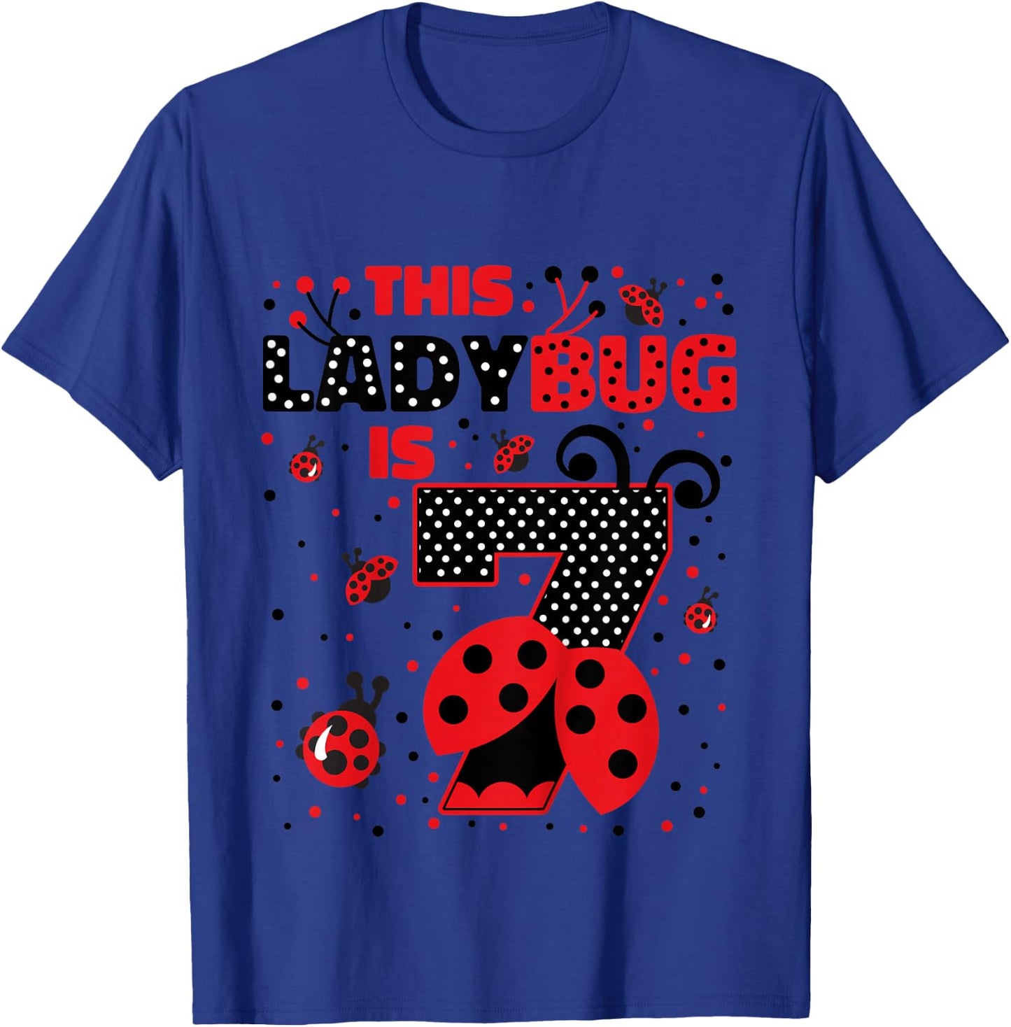 Ladybug Birthday 7 Girl 7 Year Old Birthday Ladybug Lover T-Shirt - T-Shirt | Royal