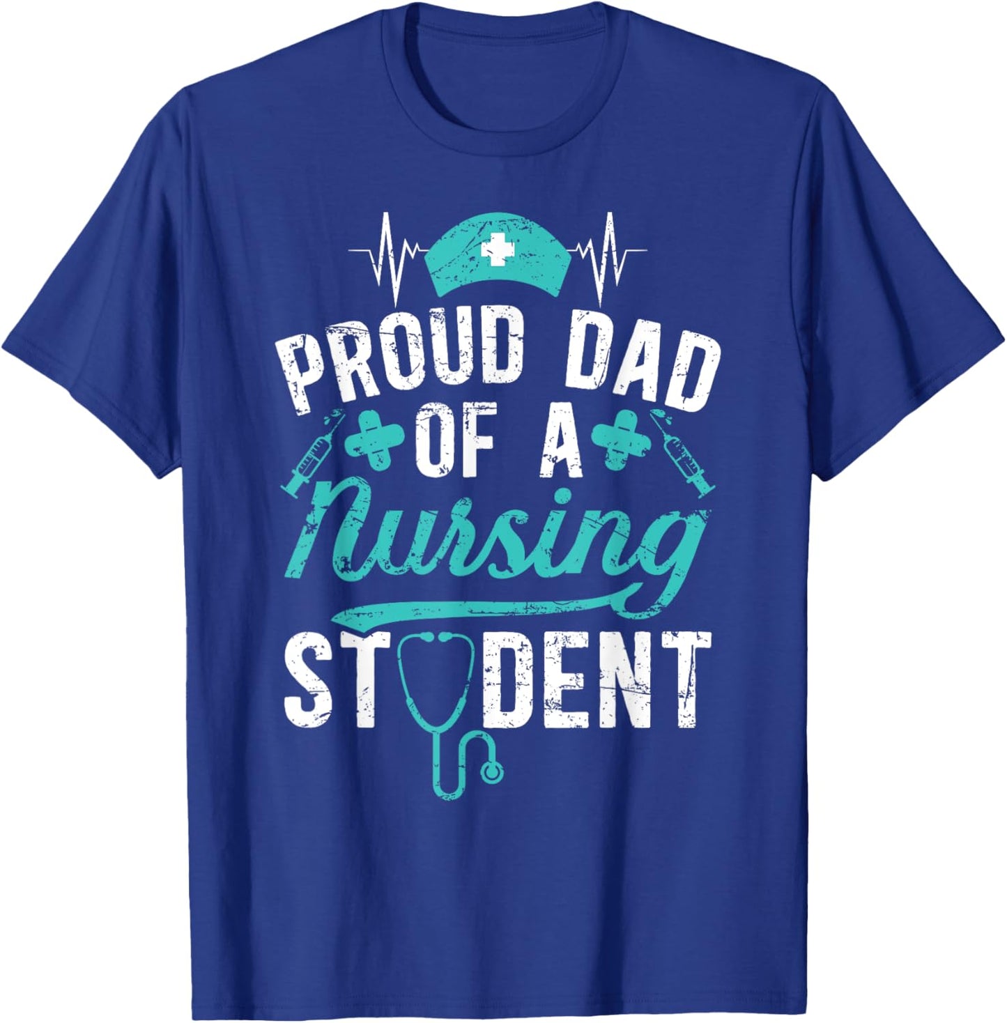 Proud Dad Of A Nursing Student Dad Future Nurse Dad T-Shirt - T-Shirt | Royal
