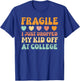 College Mom Shirt Fragile Kid Leaving For College Drop Off T-Shirt - T-Shirt | Royal