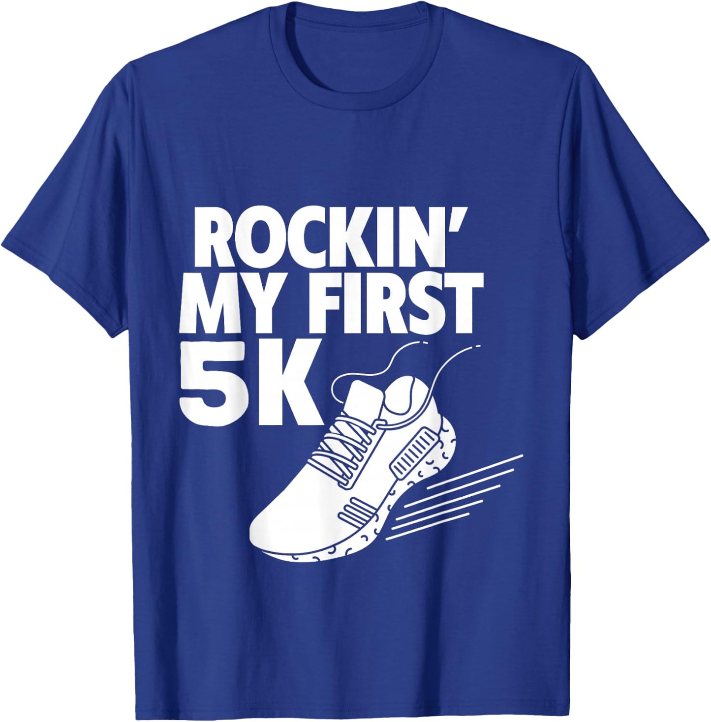 Rockin' My First 5k T-Shirt - T-Shirt | Royal