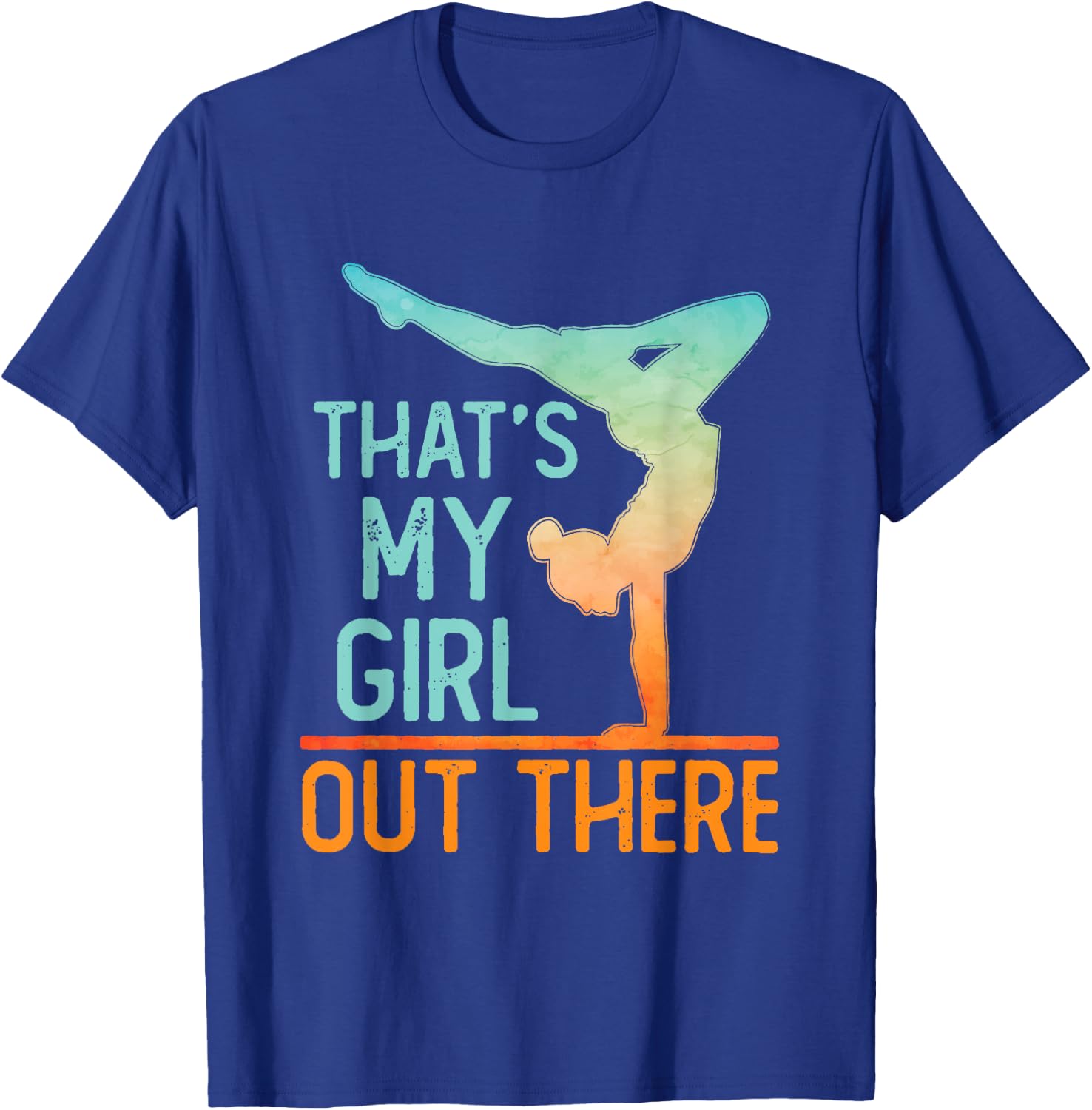 Proud Gymnastics Mom Dad That's My Girl Out There Gymnast T-Shirt - T-Shirt | Royal