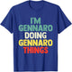 I'M Gennaro Doing Gennaro Things Personalized Name Gi T-Shirt - T-Shirt | Royal