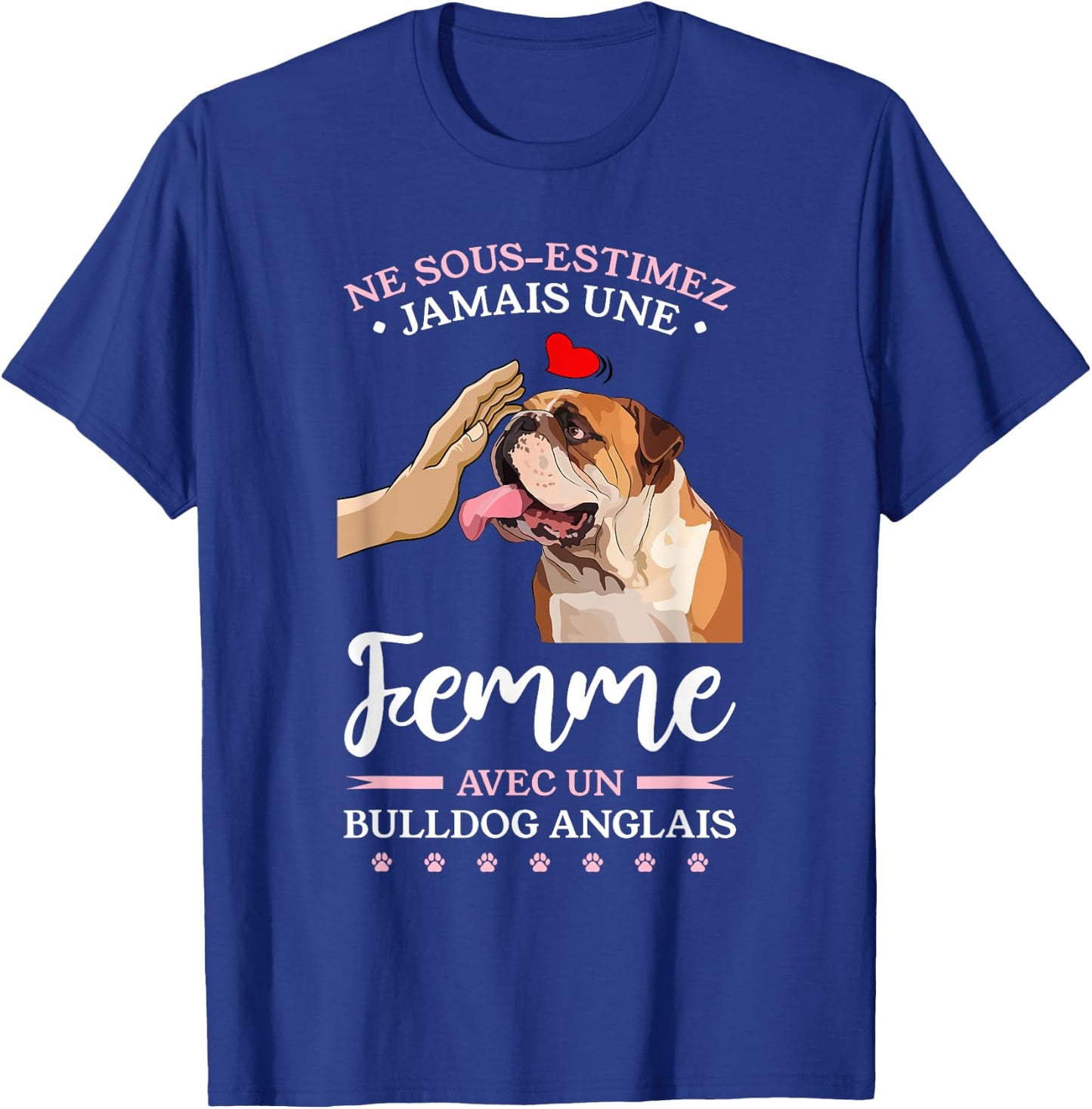 Ne Sous-Estimez Jamais Une Femme Avec Un Bulldog Anglais T-Shirt - T-Shirt | Royal