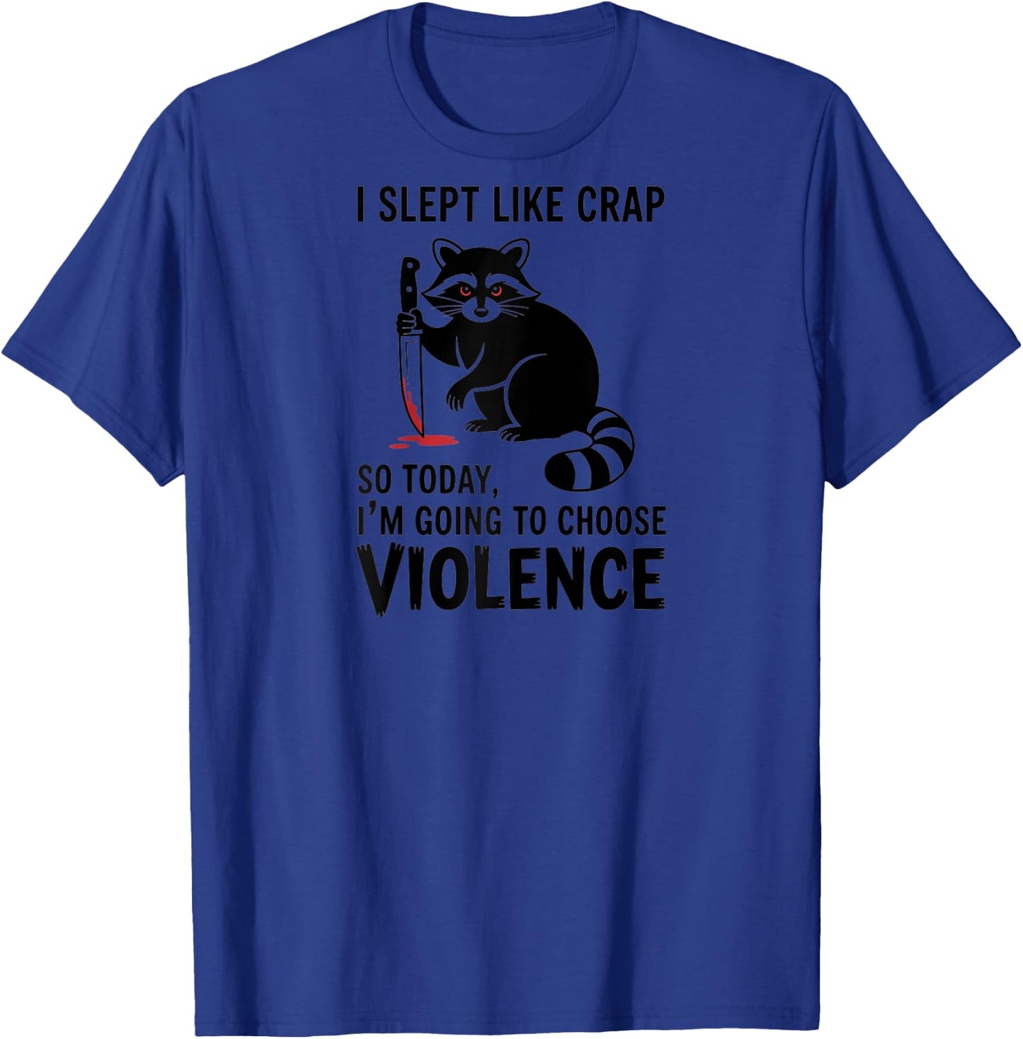 Funny Raccoon I Slept Like Crap Choose Violence Raglan Baseball T-Shirt - T-Shirt | Royal