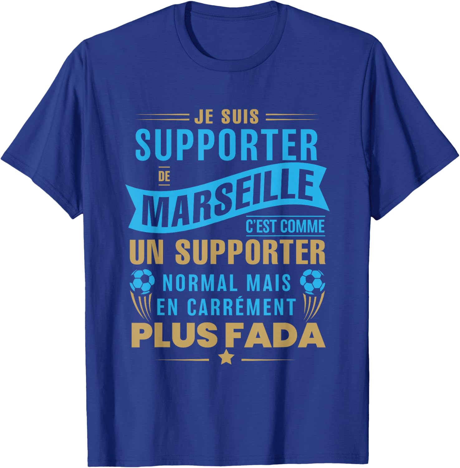 Supporter de Marseille plus fada humour football Marseillais , Black, S T-Shirt - T-Shirt | Royal