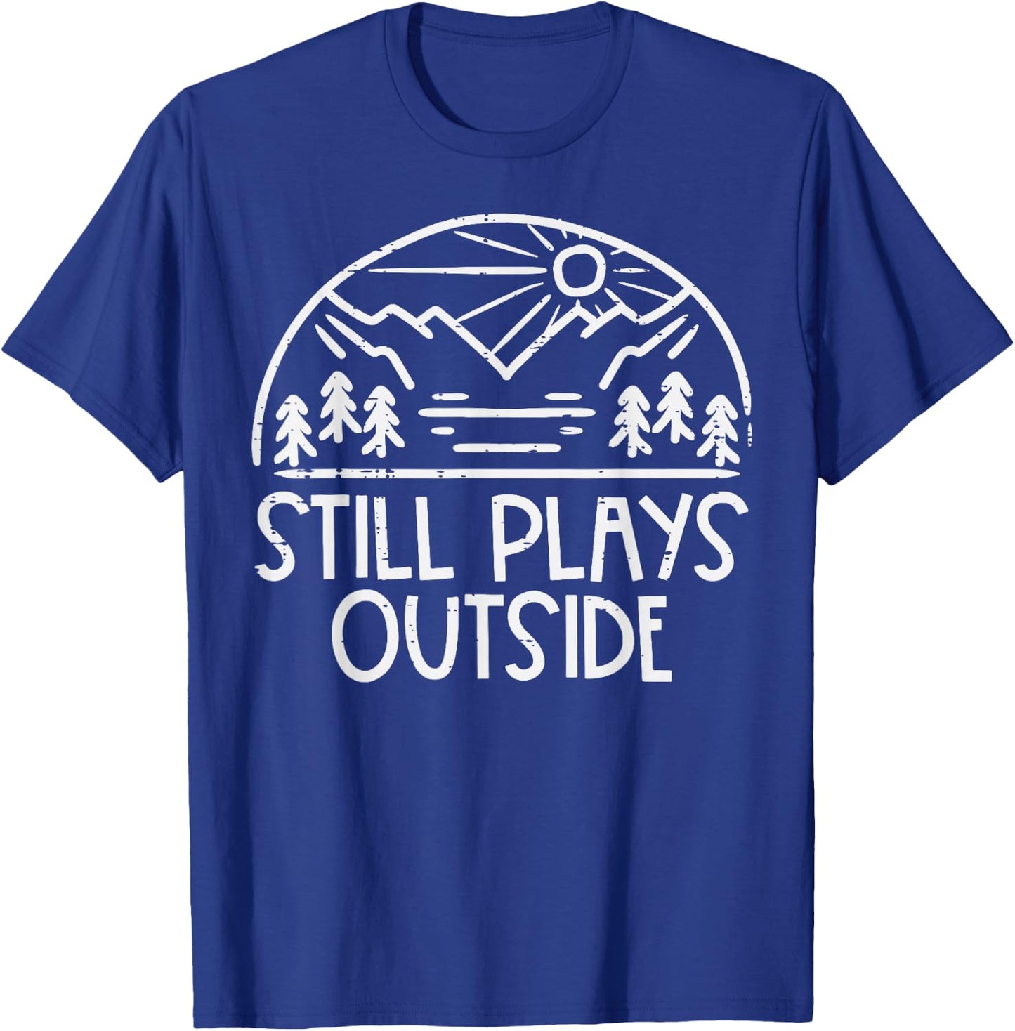 Still Plays Outside Camping Funny Camper Men Women Kids Boys T-Shirt - T-Shirt | Royal
