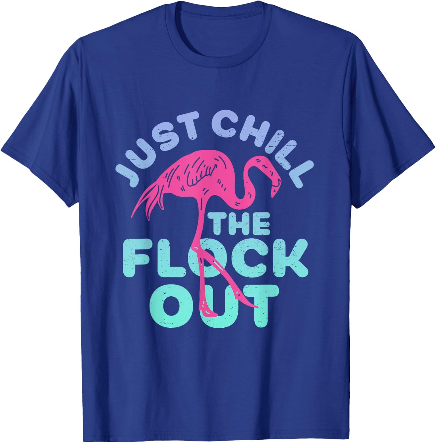 Funny Flamingo Just Chill The Flock Out Vintage Retro Bird T-Shirt - T-Shirt | Royal