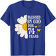 Blessed By God For 74 Years Old 74th Birthday Daisy Flower T-Shirt - T-Shirt | Royal