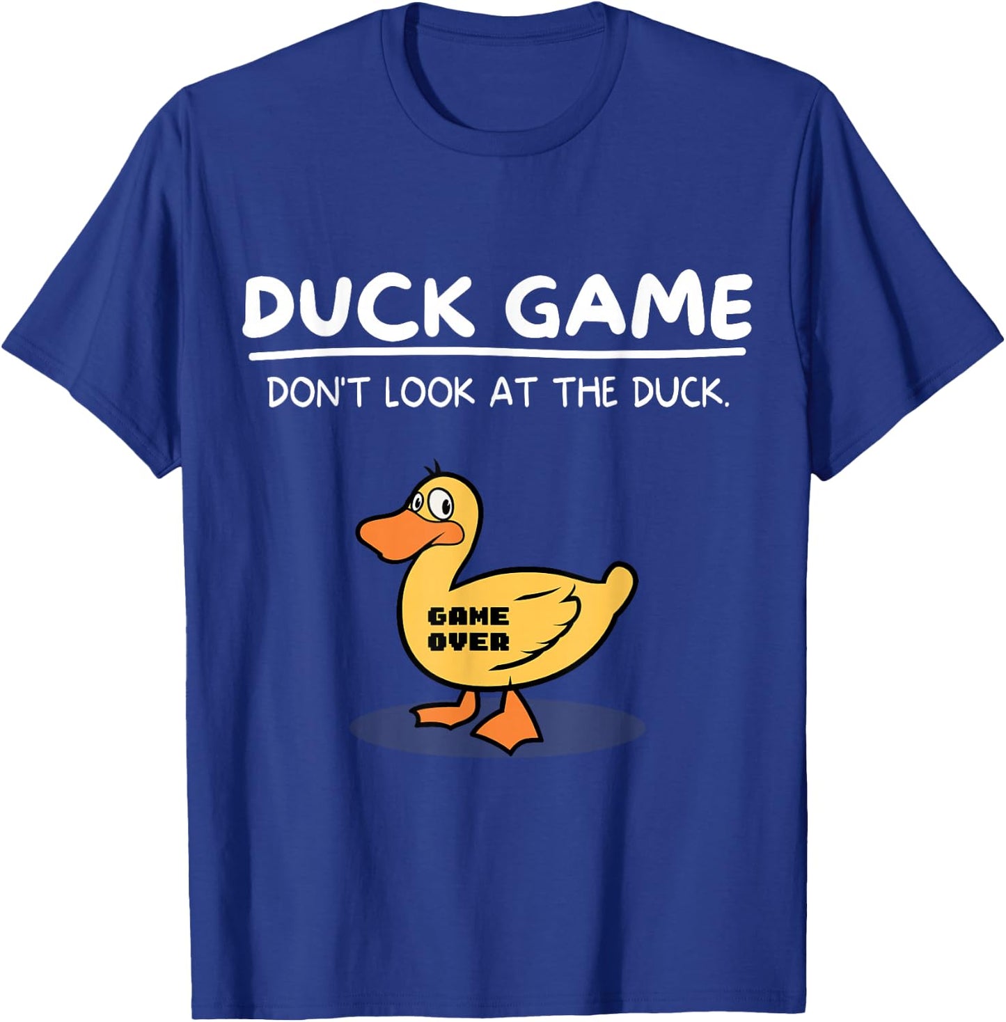 Duck Game Don't Look At The Duck Meme Funny Cartoon Duckie T-Shirt - T-Shirt | Royal