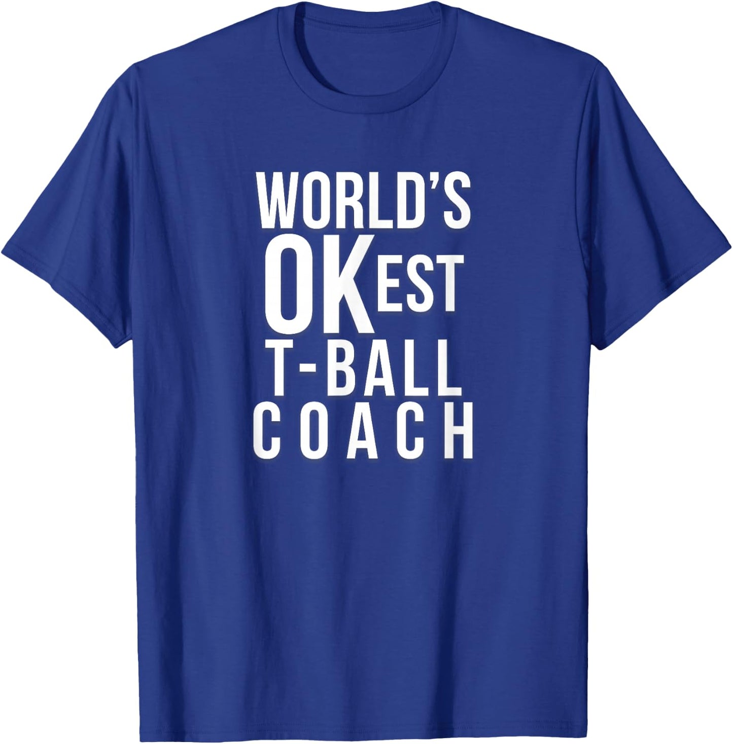 Worlds OKest Tball Coach Funny Gift from Baseball Team T-Shirt - T-Shirt | Royal