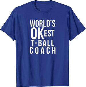 Worlds OKest Tball Coach Funny Gift from Baseball Team T-Shirt - T-Shirt | Royal