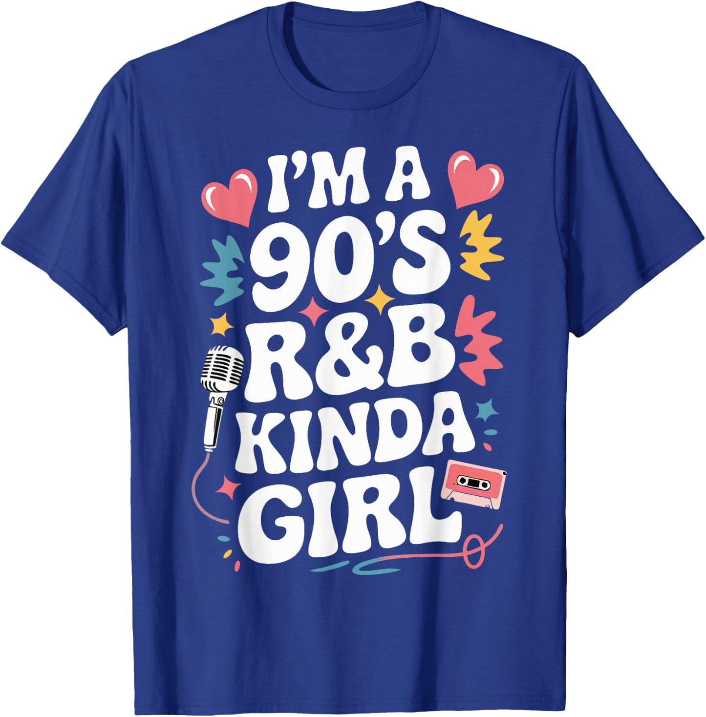 I'm a 90's R&b Kinda Girl T-Shirt - T-Shirt | Royal