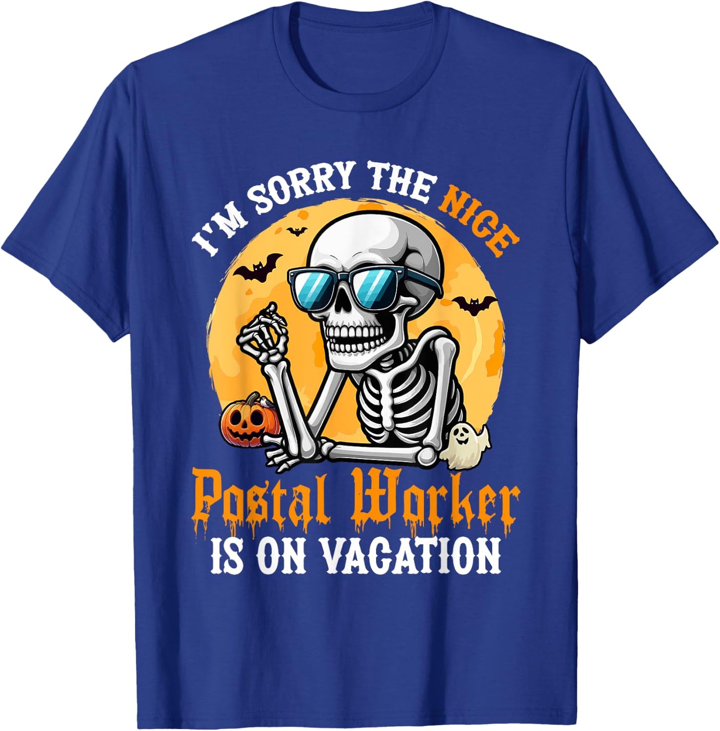 Sorry The Nice Postal Worker Is On Vacation Halloween T-Shirt - T-Shirt | Royal