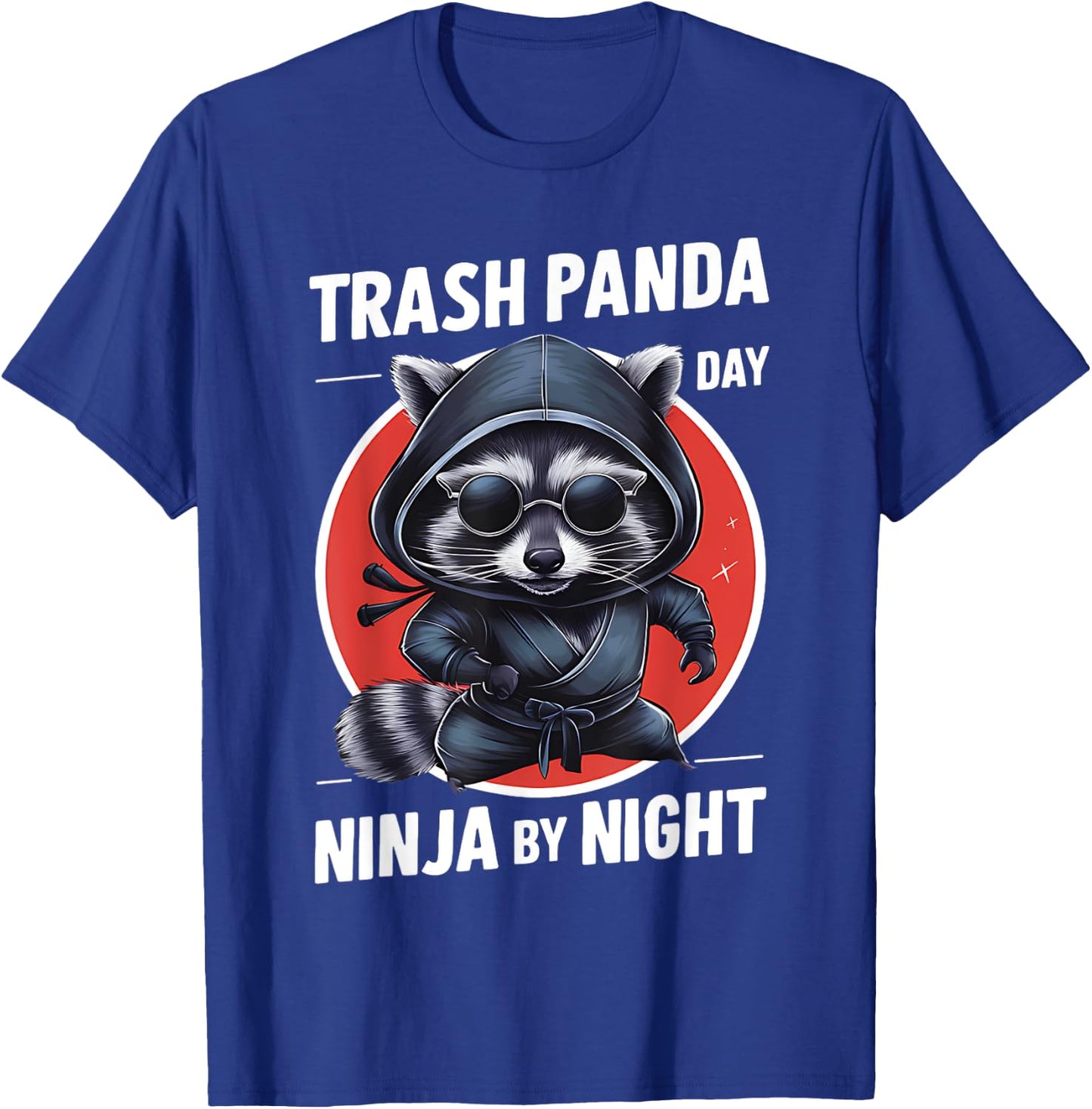 Trash Panda by Day Ninja by Night Funny Raccoon Funny T-Shirt - T-Shirt | Royal