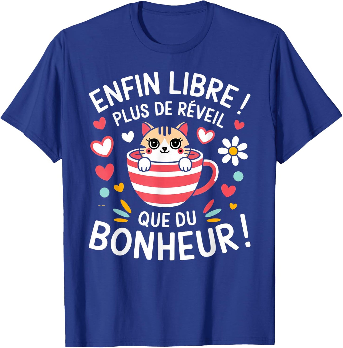 Finally Free More Wake Up Than Happiness Pensioner Gift T-Shirt - T-Shirt | Royal