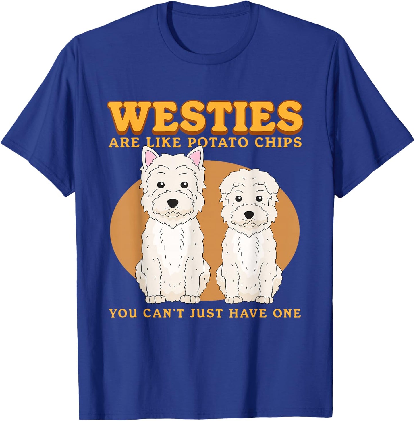 Westies Are Like Westie Dog Owner West Highland Terrier T-Shirt - T-Shirt | Royal