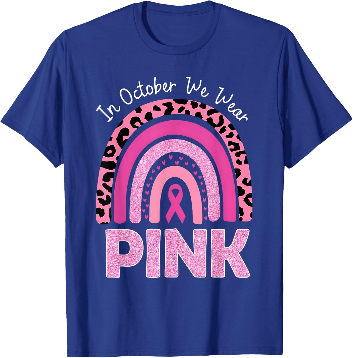 In October We Wear Pink Breast Cancer Awareness Pink Ribbon T-Shirt - T-Shirt | Royal