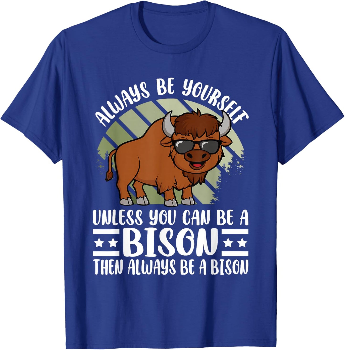 Always Be Yourself Funny Bison Buffalo Lover Men Women Kids T-Shirt - T-Shirt | Royal