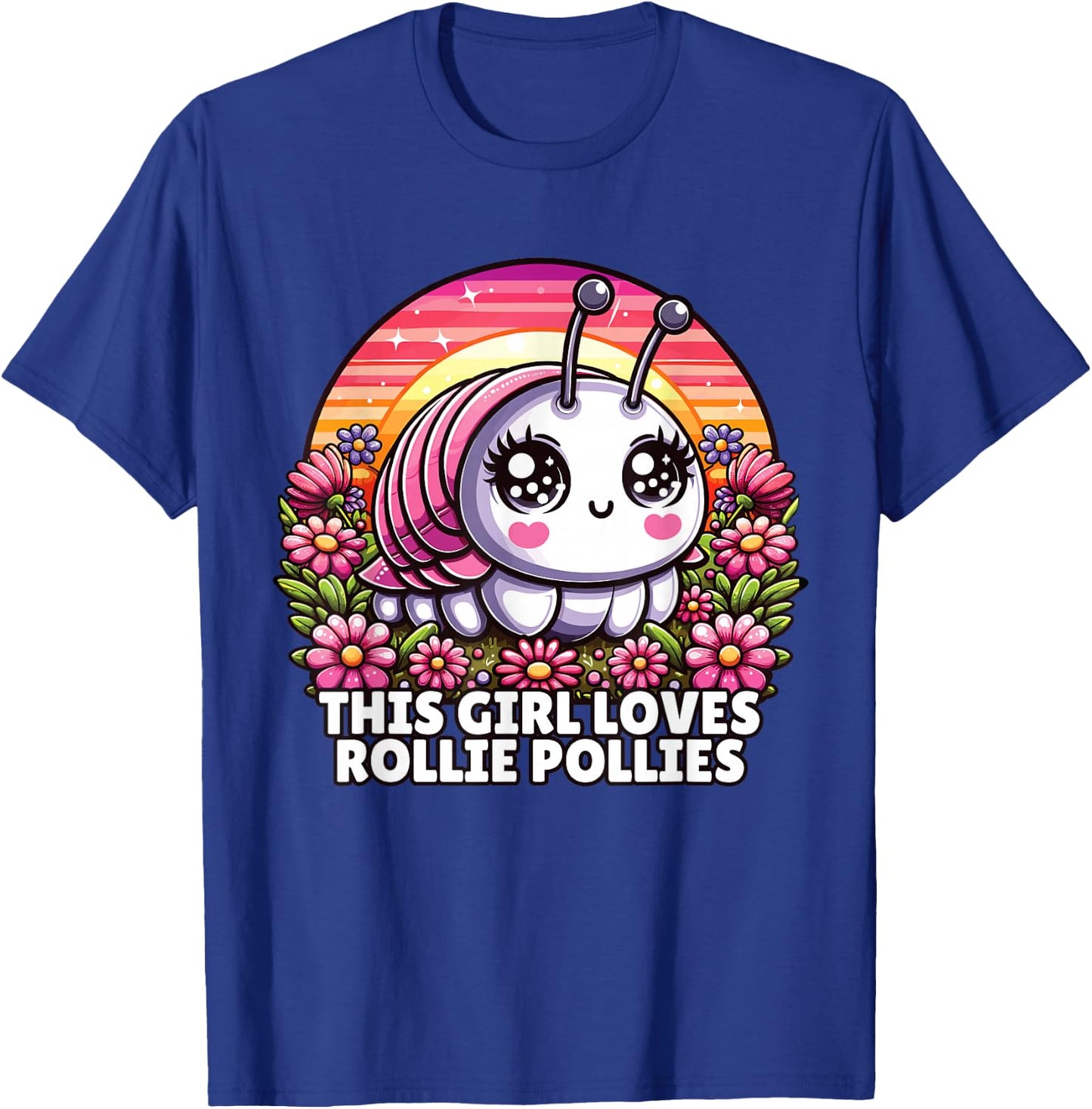 Roly Poly, Pill Bug Kawaii, This Girl Loves Rollie Pollies T-Shirt - T-Shirt | Royal