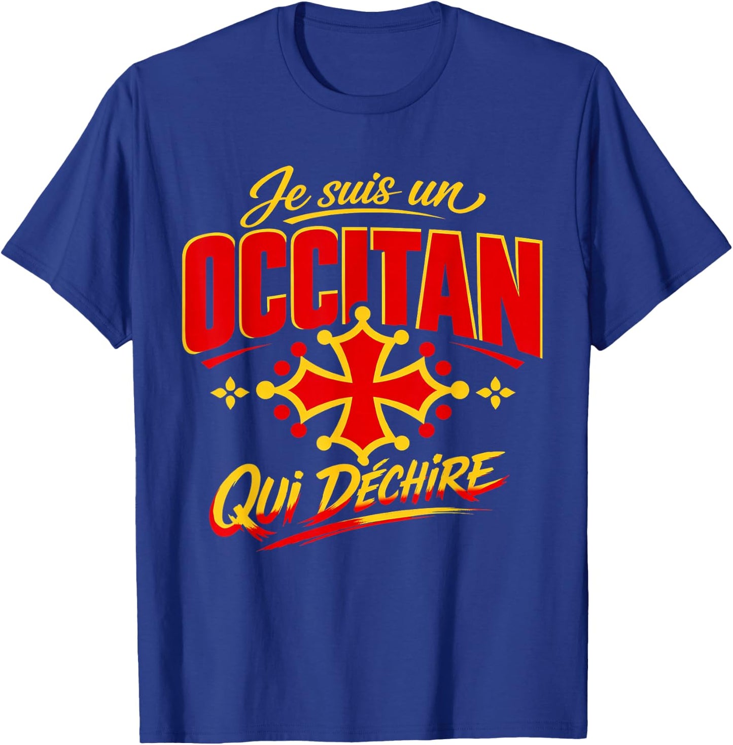 Je suis Un Occitan Qui Déchire Humour Occitanie Cadeau T-Shirt - T-Shirt | Royal