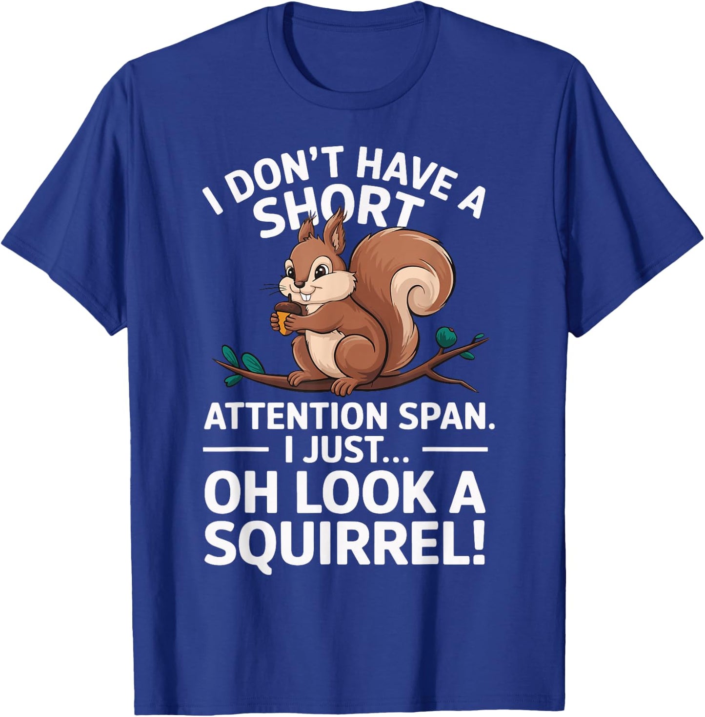 I Don't Have A Short Attention Span Funny ADHD Awareness T-Shirt - T-Shirt | Royal
