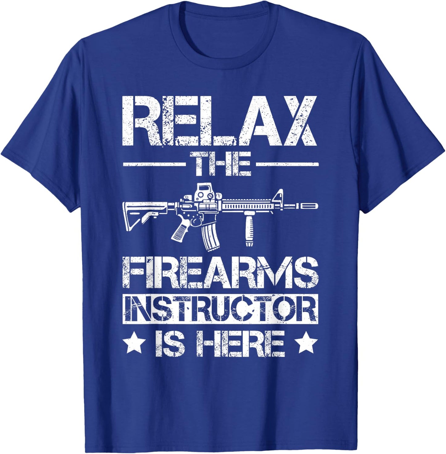 Relax The Firearm Instructor is here T-Shirt - T-Shirt | Royal