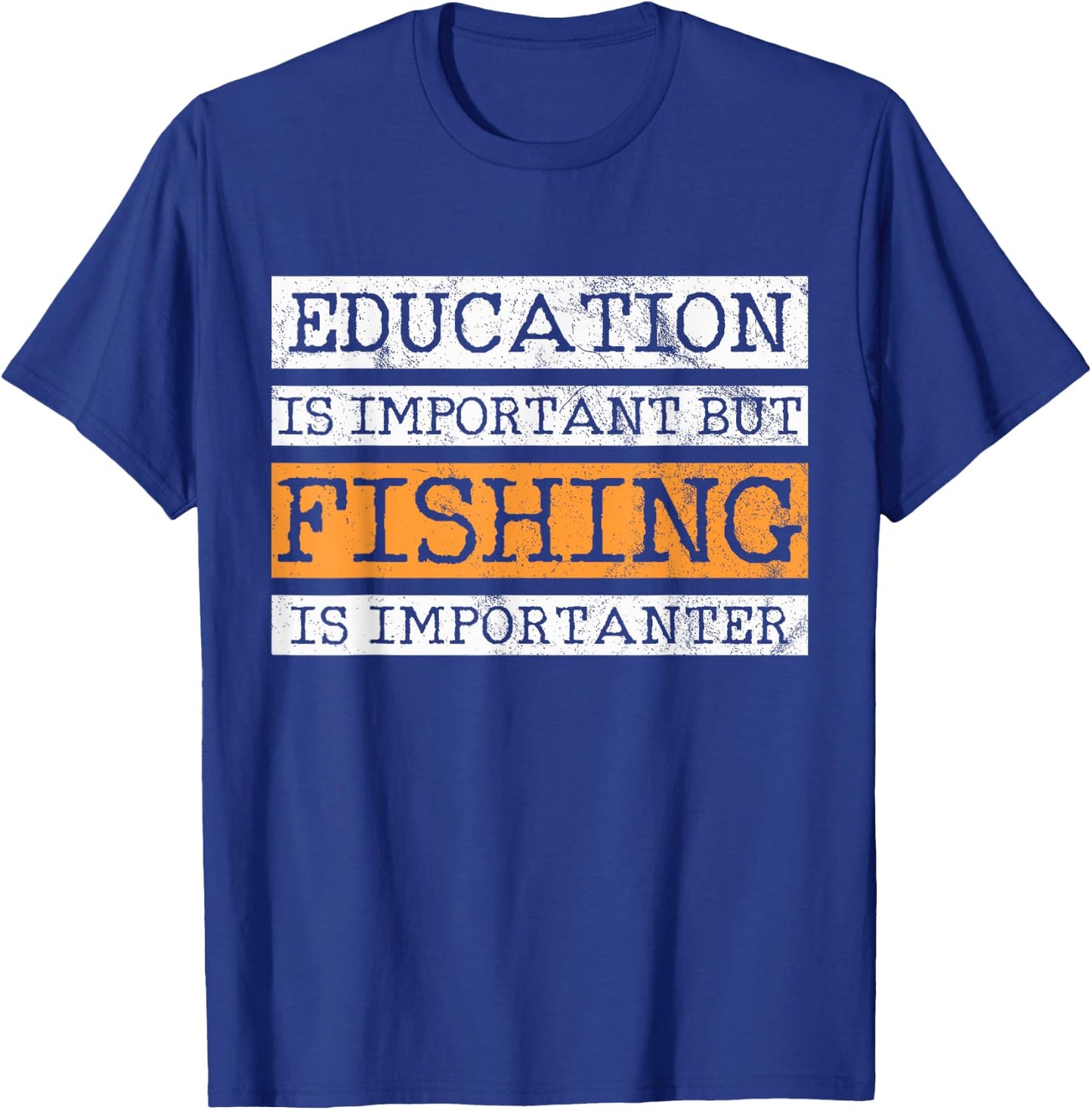 Education Is Important But Fishing Is Importanter T-Shirt - T-Shirt | Royal