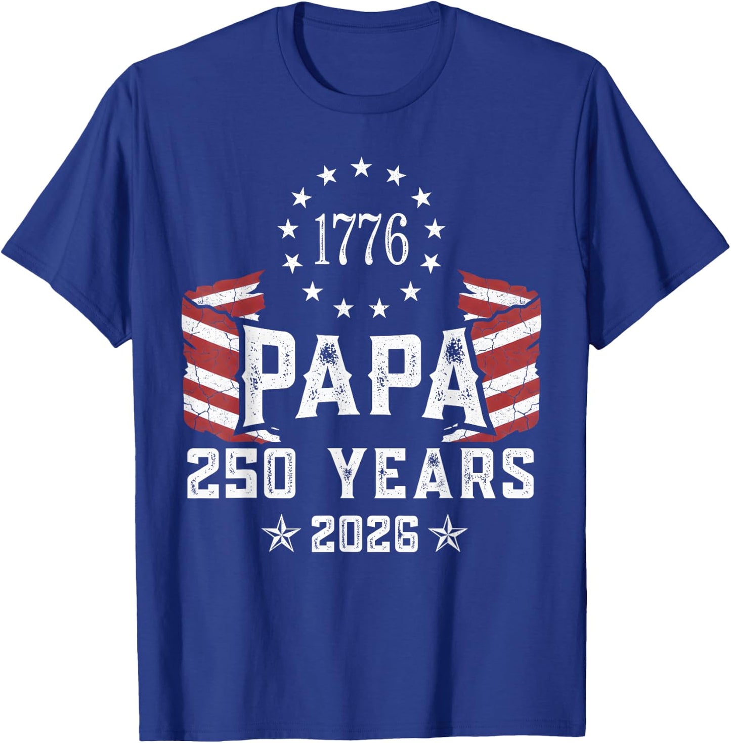 Papa American Flag 250 Years 4th of July Grandpa T-Shirt - T-Shirt | Royal