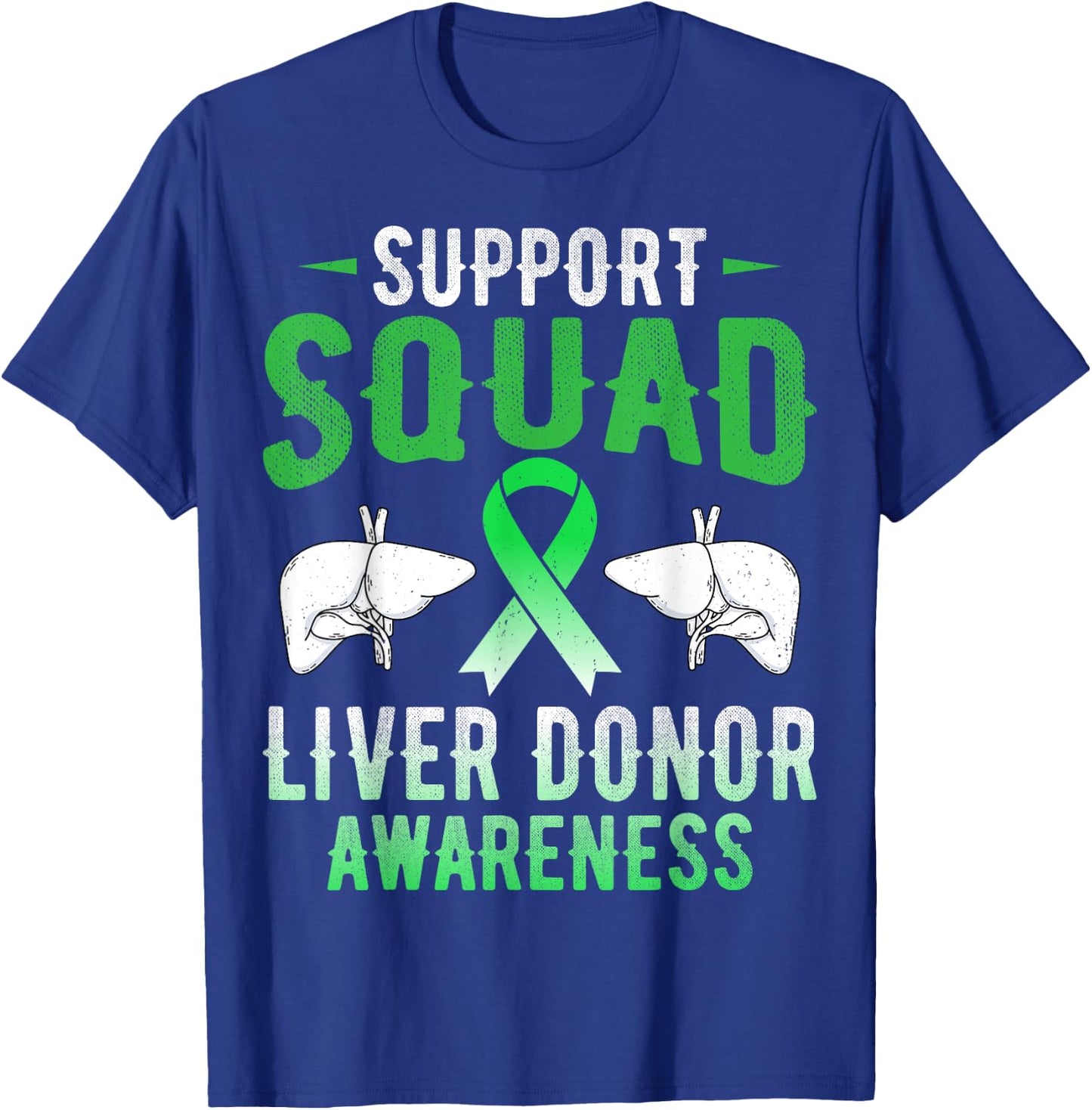 Support Squad - Liver Donor Liver Donation Awareness Gifts T-Shirt - T-Shirt | Royal
