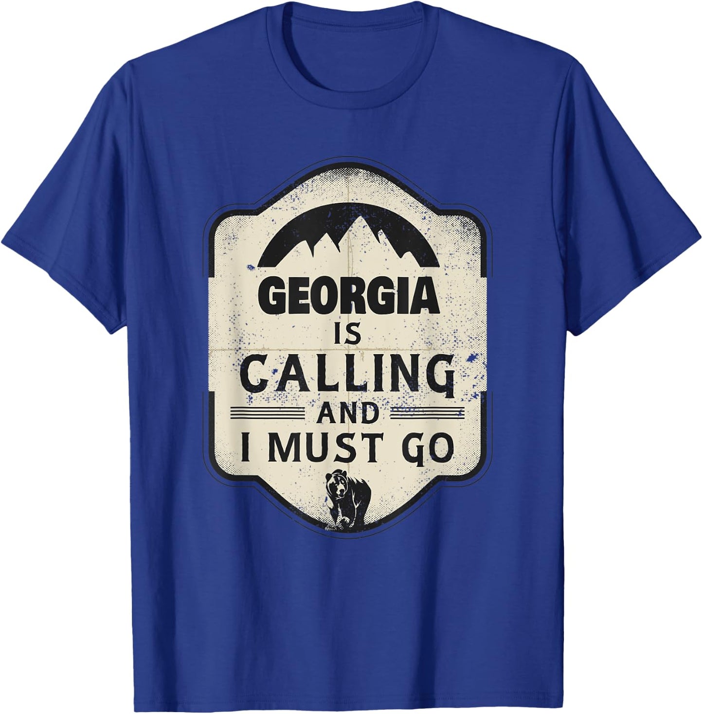Georgia Is Calling And I Must Go Funny Georgia T-Shirt - T-Shirt | Royal