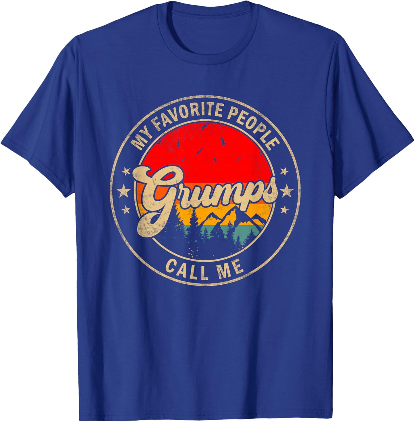 My Favorite People Call Me Grumps for Papa Grandpa T-Shirt - T-Shirt | Royal